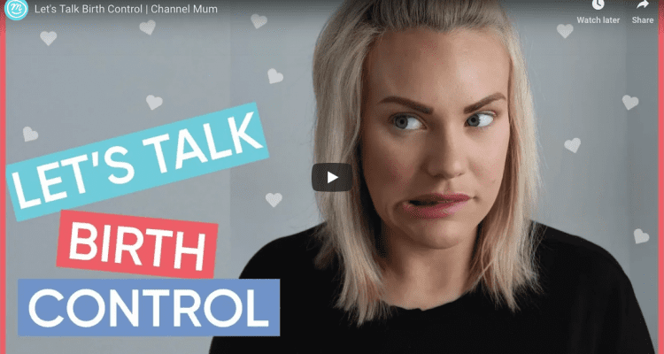 Channel Mum: Contraception – What’s Right For You?
