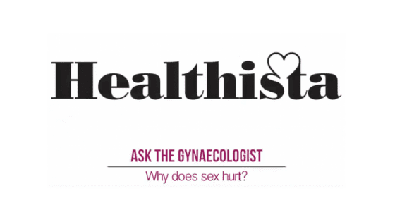 Healthista: Why does sex hurt? Dyspareunia explained